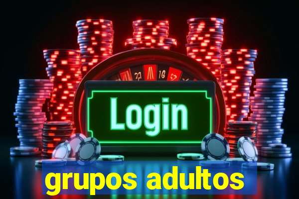 grupos adultos